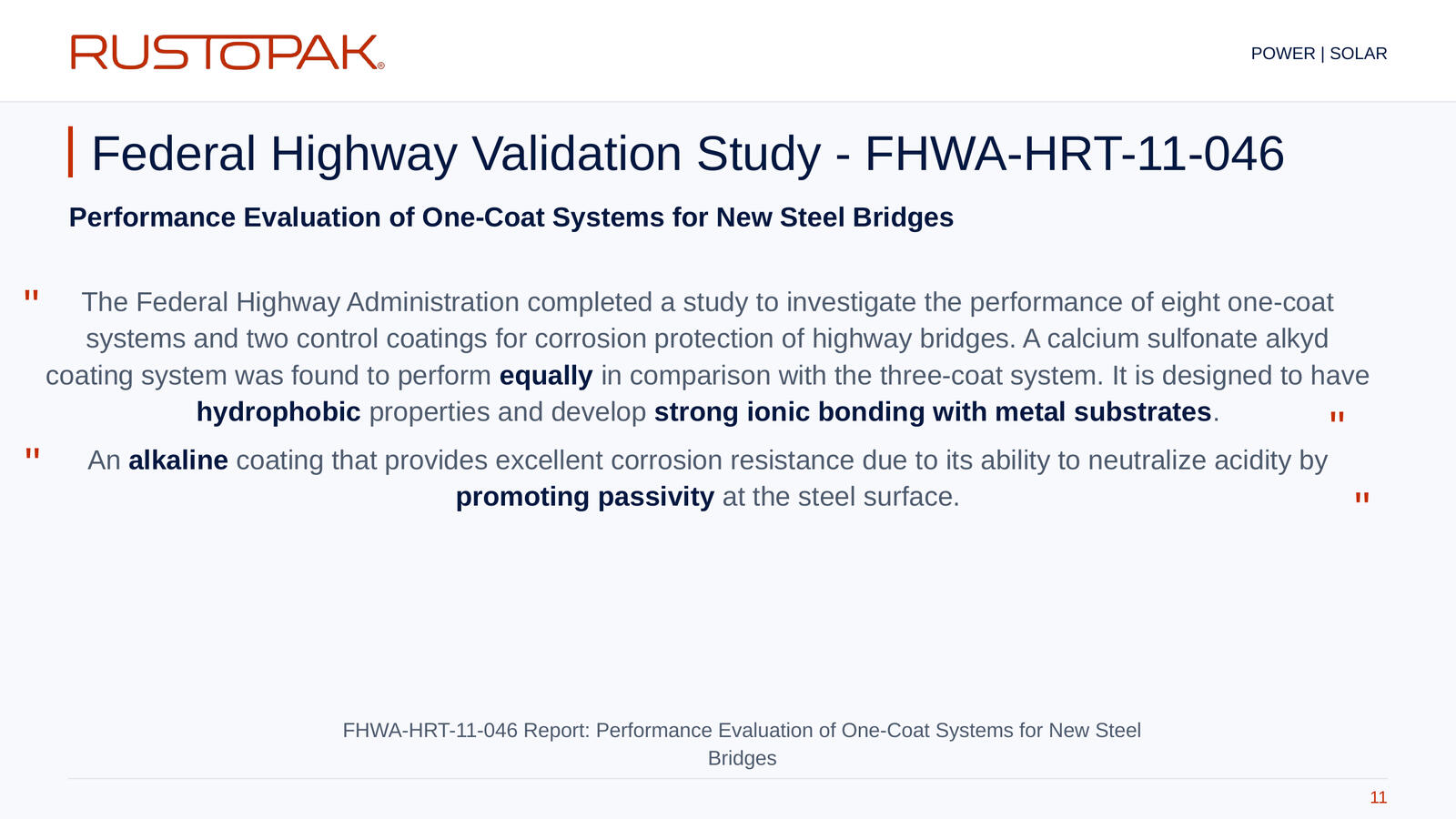 11. Federal Highway Validation Study - FHWA-HRT-11-046 Slide 11: Introduction to FHWA-HRT-11-046, Performance Evaluation of One-Coat Systems for New Steel Bridges.